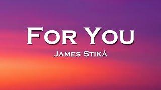 James Stikå - For You (Lyrics)