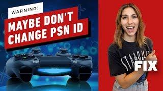 Warning: Maybe Don't Change Your PSN Name - IGN Daily Fix