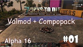 7 Days to Die (Alpha 16 + ValMod + Compopack) #01 - Сложности начинаются )