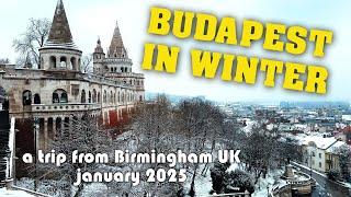 Budapest In Winter - A Trip From Birmingham UK January 2025