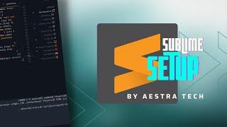 Setup sublime editor like a pro | Aestra dev