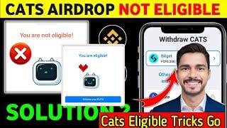 Cats Airdrop Not Eligible Solutions | Cats Airdrops Eligible Tips | Cats Airdrop Updates