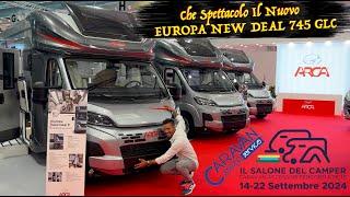 Salone Del Camper 2024 - CHE SPETTACOLO IL NUOVO Arca Europa New Deal P745 GLC !