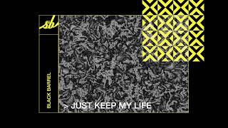 Black Barrel - Just Keep My Life