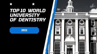 Top 10 world university of dentistry 2021