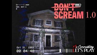 DON'T SCREAM - 1.0 UPDATE - Stay Silent Horror Game - Let's Play |1080p/60fps| #nocommentary