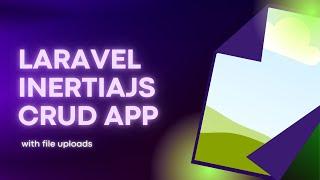 Laravel Vue Inertia JS Full CRUD Application with File Upload | Laravel Inertiajs Full Tutorial