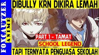 Dibully Karena Dikira Lemah Tapi Ternyata Penguasa Sekolah ( Alur Cerita School Legend )