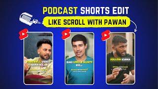 ️ I Edited Podcast Shorts Like @ScrollWithPawan7  (Full Tutorial)