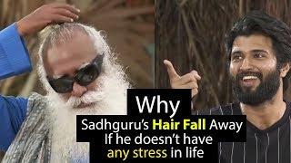 Why Sadhguru's Hair fell away Despite living a Stress Free Life!