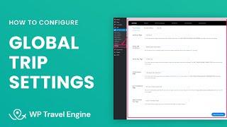 How To Configure Global Trip Settings | WP Travel Engine Tutorial