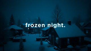 frozen night.