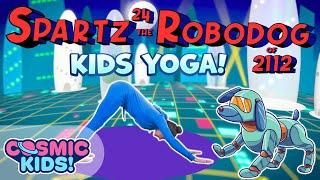 Spartz-24, RoboDog | A Cosmic Kids Yoga Adventure!