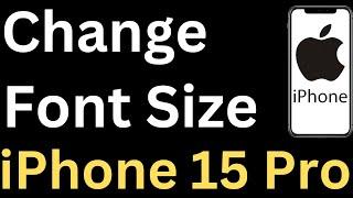 How To Change Font Size On iPhone 15 Pro - Easy to Follow