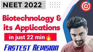 'Biotechnology & its Applications' In Just 22 Minutes| Fastest Revision Series | Neet 2022