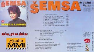 Semsa Suljakovic i Juzni Vetar - Voli me, grli me, ljubi me (Audio 1982)
