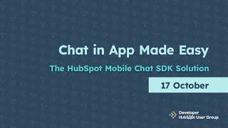 Chat in App Made Easy: The HubSpot Mobile Chat SDK Solution