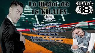 18 Kilates MIX lo mas escuchado