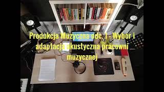 Produkcja Muzyczna odc 1   Wybór i adaptacja akustyczna pracowni muzycznej