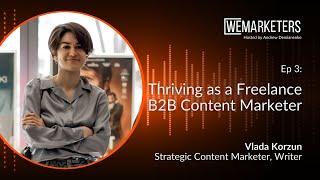 Thriving as a Freelance B2B Content Marketer | Ep 3