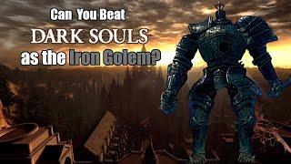 Can You Beat Dark Souls as the Iron Golem?