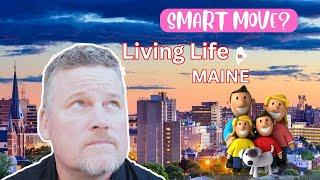 Why Maine is a Smart Move | Moving to Maine 2024 | Living in Maine 2024 | Living Life Maine.