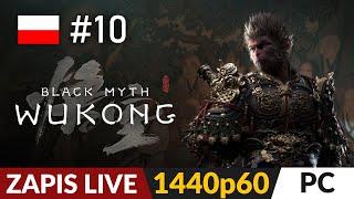 Black Myth: Wukong PL  LIVE #10  Rozdział 5 - wejście do sekretnego poziomu