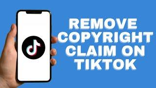 How to Remove Copyright Claim in tiktok videos