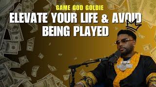 Game God Goldie: Elevate Your Life & Avoid Being Played