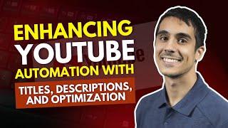 Enhancing YouTube Automation with Titles, Descriptions, and Optimization | Browser Automation Studio