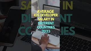 AVERAGE  IOS DEVELOPER SALARY IN Different Countries 2023