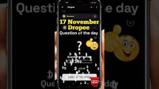 Dropee question of the day code 17 November | Dropped question of the day code | Dropee Code