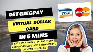 How to Create Virtual dollar card (Visa or Mastercard) in your GEEGPAY account #facebookads