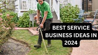 The 20 Best Service Business Ideas in 2024