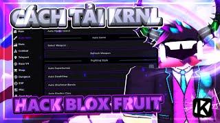 Roblox | Cách Tải Và Sử Dụng KRNL HACK Một Cách Đơn Giản Dễ Hiểu | Blox Fruit