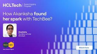 TechBee- HCL's  Early Career Program testimonial series | Akanksha, TechBee scholar