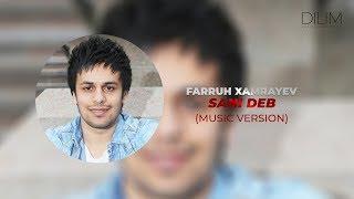 Farruh Xamrayev - Sani deb | Фаррух Хамраев - Сани деб