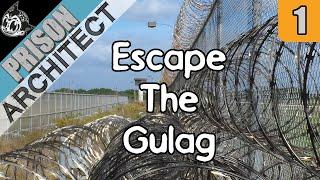 Escape the Gulag - Prison Architect Escape Mode #1