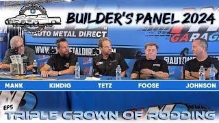 Triple Crown of Rodding! Mank, Tetz, Foose, Johnson, Kindig, - Builders Panel from AMD is HERE!