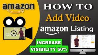 How to Add Video Amazon Listing  | How to Upload Video Amazon Listing