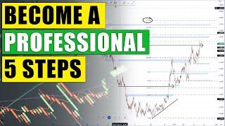 From Losing to Professional Trader in 5 Steps