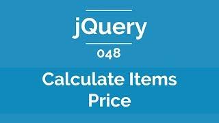 Arabic jQuery Practical Course #048 - How To Calculate Item Prices