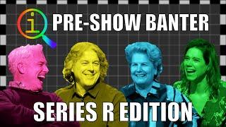 QI | Pre-Show Banter: Series R Edition