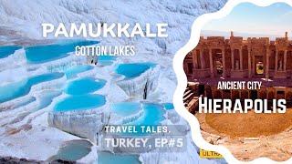 Turkish Treasures: Pamukkale Hot Springs and Hierapolis City Tour | Turkey Ep. 5