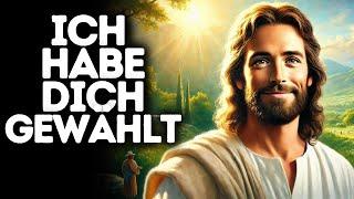 Ich Habe Dich Gewählt I Gottes Wort I Tägliches Wort Gottes I Gottes Wort I Wort Gottes