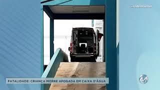 Fatalidade: criança morre afogada em caixa d’água no Sul de Minas