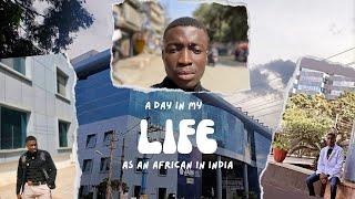 A Day in my Life as an African Student In India