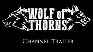 Channel Trailer | Wolf of Thorns