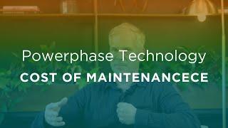 What is the Expected Maintenance for Powerphase Products and How Often Do You Need to Service It?