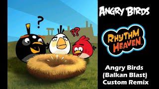 Rhythm Heaven Custom Remix - Angry Birds (Balkan Blast Remix)